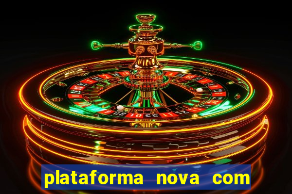 plataforma nova com bonus no cadastro
